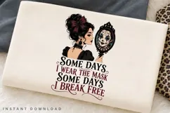 Some Days I Wear The Mask PNG Sublimation Design, Gothic Product Image 1