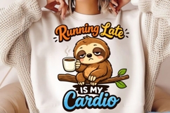 Running Late Is My Cardio Sloth PNG, Funny Lazy Sloth Coffee Product Image 2