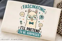 Fascinating Ill Pretend To Be Surprised PNG Sublimation Product Image 2
