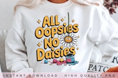 All Oopsies No Daisies PNG Design Product Image 2