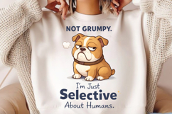 Not Grumpy, Just Selective Funny Bulldog Design Product Image 2