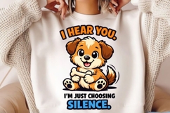 I Hear You Dog PNG, Funny Dog Silence Quote PNG Design Product Image 2
