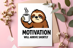 Motivation Will Arrive Shortly Funny Sloth Coffee PNG Design Product Image 4