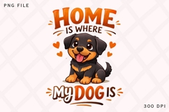 Home Is Where My Dog Is PNG, Cute Rottweiler Puppy PNG Product Image 1