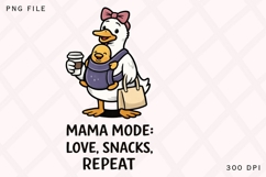 Mama Mode Love Snacks Repeat Duck Mom PNG Design Product Image 1