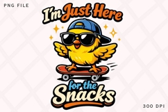 I'm Just Here for the Snacks Funny Chick PNG Design Product Image 1