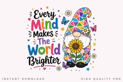 Every Mind Makes The World Brighter PNG Sublimation Design Product Image 2