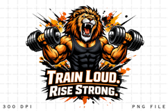 Train Loud Rise Strong Lion Gym Motivation Weightlifting PNG Product Image 4