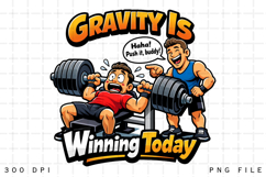 Gravity Is Winning Today Funny Gym Bench Press Workout PNG Product Image 4