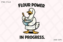 Flour Power in Progress Funny Baking Duck PNG Design Product Image 1