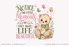 Notice The Little Moments PNG Sublimation Design, Cute Teddy Product Image 1