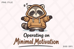 Operating on Minimal Motivation PNG, Funny Raccoon Product Image 1