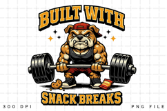 Built With Snack Breaks Bulldog Gym Humor PNG Design Product Image 1