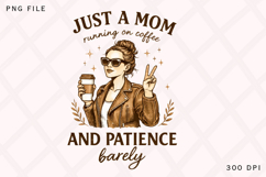 Just A Mom Running on Coffee PNG Design Product Image 1