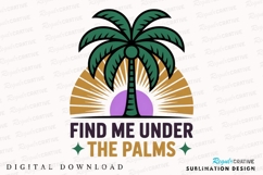 Find Me Under The Palms Design Illustration Sublimation PNG Product Image 1
