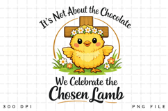 It’s Not About the Chocolate We Celebrate the Chosen Lamb Product Image 4