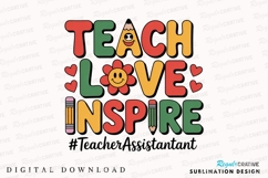 Teacher Assistant Design Teach Love Inspire Sublimation PNG Product Image 1