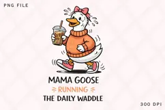 Mama Goose Running The Daily Waddle PNG, Funny Mom Goose Product Image 2