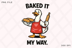 Baked It My Way Funny Baking Duck PNG Design Product Image 1