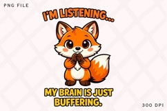 I’m Listening My Brain Is Buffering Fox PNG, Funny Fox Product Image 1