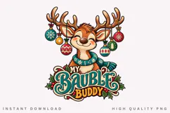 My Bauble Buddy PNG Sublimation Design, Cute Christmas Product Image 1