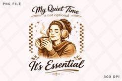My Quiet Time Is Not Optional PNG Design Product Image 1