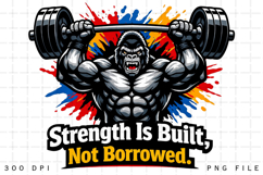 Strength Is Built Not Borrowed Gorilla Gym Motivation PNG Product Image 1