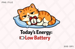 Today’s Energy Low Battery Cat PNG, Funny Tired Cat PNG Product Image 1