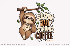 Sleepy Sloth Coffee Lover Cute Cozy Morning Quote PNG Product Image 1