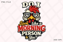 Do I Look Like a Morning Person Funny Chicken PNG Design Product Image 1