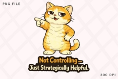 Not Controlling Just Strategically Helpful PNG, Funny Cat Product Image 1