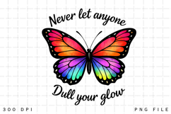 Never Let Anyone Dull Your Glow Rainbow Butterfly Product Image 1