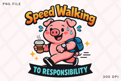 Speed Walking To Responsibility Pig PNG Design Product Image 1