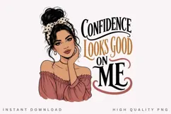 Confidence Looks Good On Me PNG Sublimation Design Product Image 2