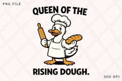 Queen of the Rising Dough Funny Baker Duck PNG Design Product Image 1