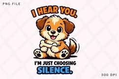I Hear You Dog PNG, Funny Dog Silence Quote PNG Design Product Image 1
