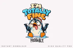 I'm Totally Fine PNG Sublimation Design, Funny Melting Product Image 1