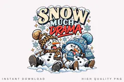 Snow Much Drama Funny Snowman Christmas PNG Design Product Image 1