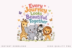 Every Journey Looks Beautiful Together PNG, Safari Animals Product Image 1