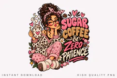 Sugar Coffee Zero Patience PNG, Funny Coffee Lover Girl Product Image 1
