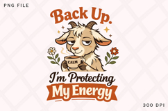 Back Up Protecting My Energy Goat PNG Design Product Image 1