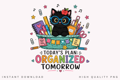 Today's Plan Organized Tomorrow PNG Sublimation Design Product Image 1