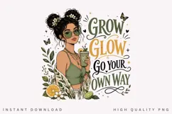 Grow Glow Go Your Own Way PNG Sublimation Design, Boho Girl Product Image 1