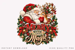 Merry Christmas With a Little Magic Santa Reindeer PNG Product Image 1