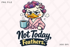 Not Today Feathers Funny Duck PNG, Grumpy Duck With Coffee Product Image 1