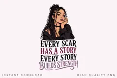 Every Scar Has A Story PNG Sublimation Design, Braided Hair Product Image 2