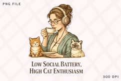 Low Social Battery High Cat Enthusiasm PNG, Cat Lover Product Image 1