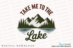 Take Me To The Lake Nature Sublimation PNG Product Image 1