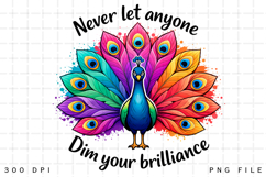 Never Let Anyone Dim Your Brilliance Colorful Peacock Product Image 4