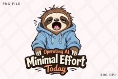 Operating At Minimal Effort Today Sloth PNG, Funny Lazy Product Image 1